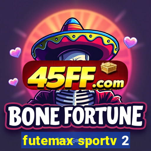 futemax sportv 2
